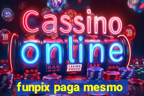 funpix paga mesmo